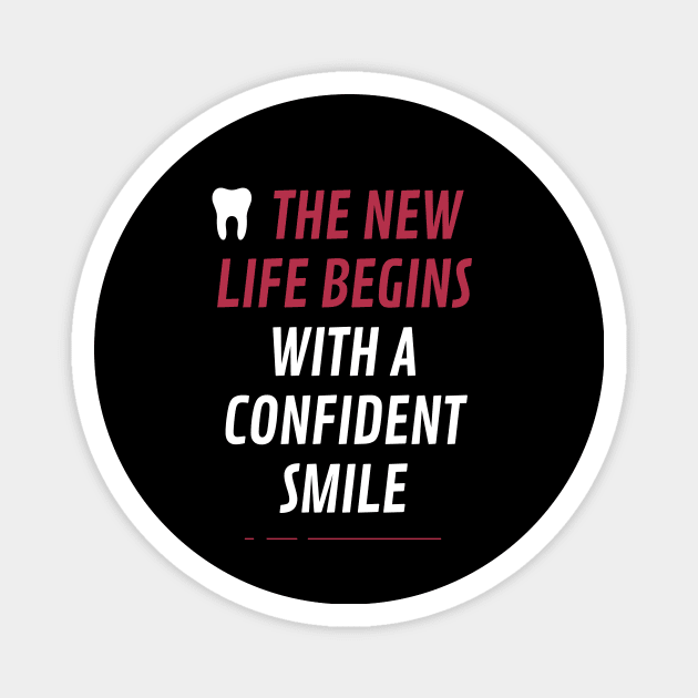 The new life begins with a confident smile Magnet by cypryanus